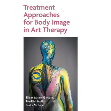 Treatment Approaches for Body Image in Art Therapy