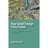 How Soviet Foreign Policy Failed: What Complexity Science Tells Us That Nothing Else Can