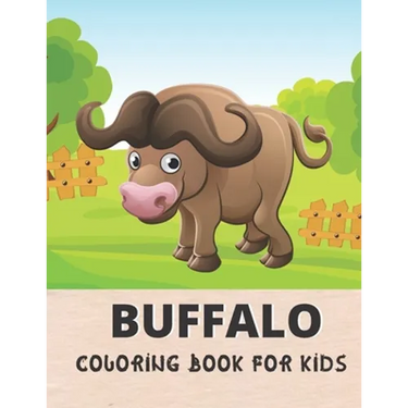 Buffalo Coloring Book For Kids: Awesome Buffalo 30 design Coloring Book for All kids.