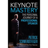 Keynote Mastery: The Personal Journey of a Professional Speaker