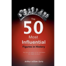 The 50 Most Influential Figures in History: The Life and Legacy of the Individuals Who Shaped the World