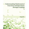 Understanding Mathematical Functions and Operations through Graphing