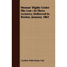 Woman' Rights Under The Law: In Three Lectures, Delivered In Boston, January, 1861