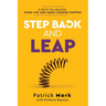 Step Back and LEAP: 9 Keys to Unlock your Life and Make Change Happen