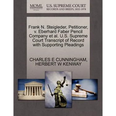 Frank N. Steigleder, Petitioner, V. Eberhard Faber Pencil Company Et Al. U.S. Supreme Court Transcript of Record with Supporting Pleadings