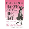 Pulling Harvey Out of Her Hat: The Amazing Story of Mary Coyle Chase