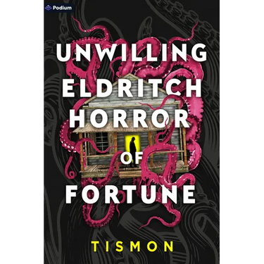 Unwilling Eldritch Horror of Fortune: A Litrpg Progression Fantasy