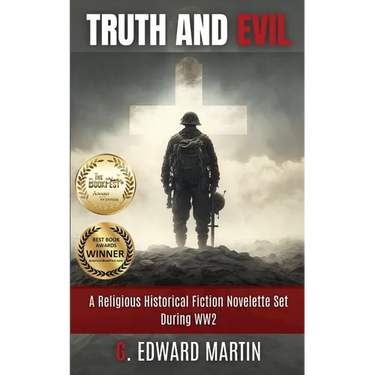 Truth and Evil: A Military Fiction Novelette Set During World War 2