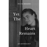 Yet The Heart Remains