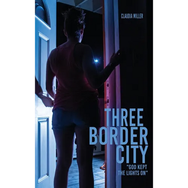 Three Border City: "God Kept The Lights On"