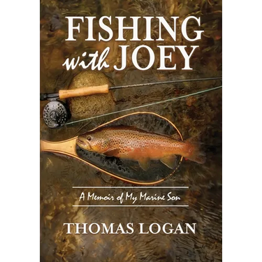 Fishing With Joey: A Memoir of My Marine Son