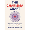 The Charisma Craft: A Modern Leadership Guide to Enhance Your "Rizz" Factor