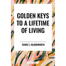 Golden Keys to a Lifetime of Living