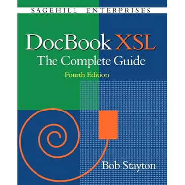 DocBook Xsl: The Complete Guide (4th Edition)