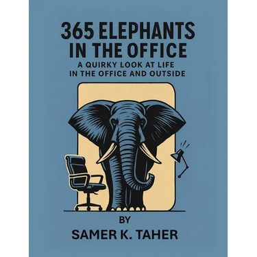 365 Elephants in the Office: A quirky look at life in the office and outside