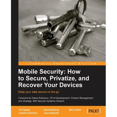 Mobile Security: How to Secure, Privatize and Recover Your Devices