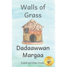 Walls of Grass: Things Made Fast Never Last in Afaan Oromo and English