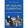 My Darling Clementine: The Story of Lady Churchill