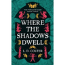 Where the Shadows Dwell