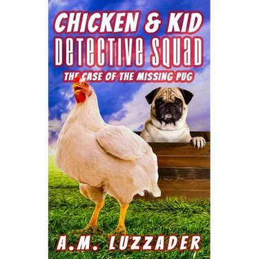 Chicken and Kid Detective Squad The Case of the Missing Pug