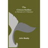 The Citizen-Soldier; or, Memoirs of a Volunteer