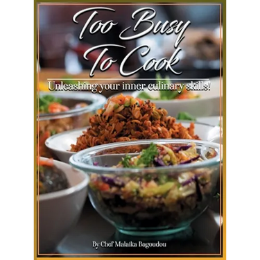 Too Busy To Cook: Unleashing Your Inner Culinary Skills