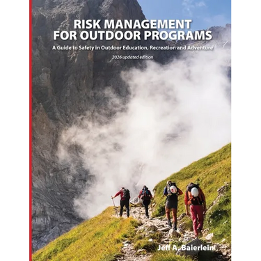 Risk Management for Outdoor Programs: A Guide to Safety in Outdoor Education, Recreation and Adventure