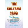 The Sultana Saga: The Titanic of the Mississippi