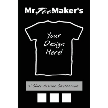 T-Shirt Outline Sketchbook: Tee Shirt Design Ideas Journal to Make Your Own Merch