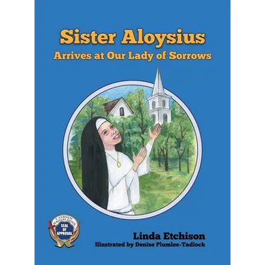 Sister Aloysius Arrives at Our Lady of Sorrows