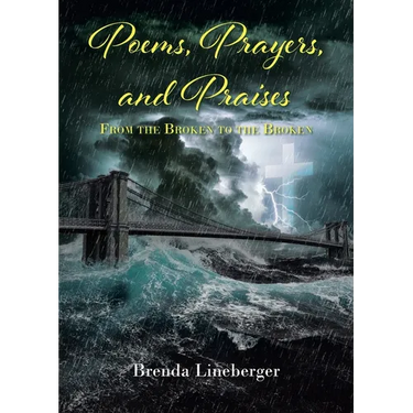 Poems, Prayers, and Praises: From the Broken to the Broken