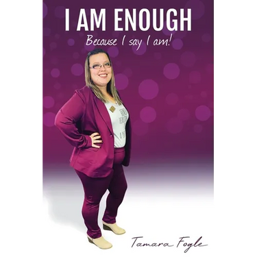 I Am Enough: Because I Say I Am