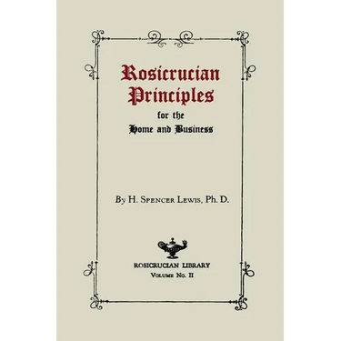 Rosicrucian Principles for the Home and Business