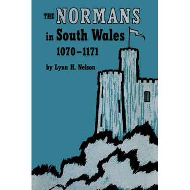 The Normans in South Wales, 1070-1171