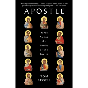 Apostle: Travels Among the Tombs of the Twelve