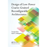 Design of Low-Power Coarse-Grained Reconfigurable Architectures