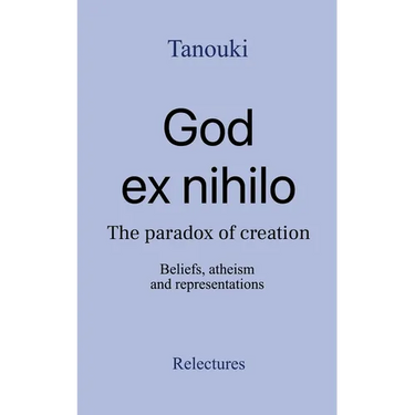 God ex nihilo: The paradox of creation - Beliefs, atheism, and representations