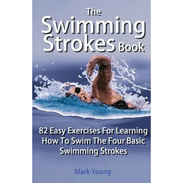 The Swimming Strokes Book