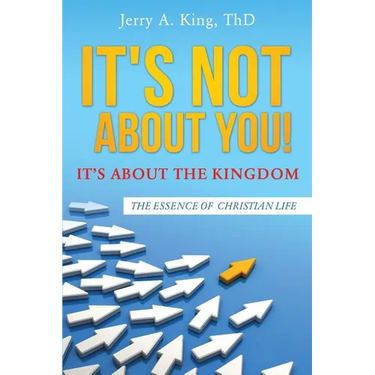 It's Not about You! It's about the Kingdom