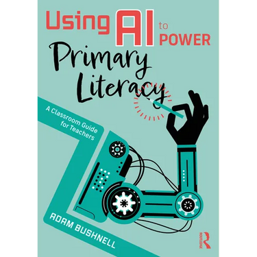Using AI to Power Primary Literacy: A Classroom Guide for Teachers