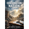 Confirmation Nation: The Blueprint