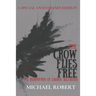 The Crow Flies Free: The Redemption of Landon Alexander: A Special Anniversary Edition