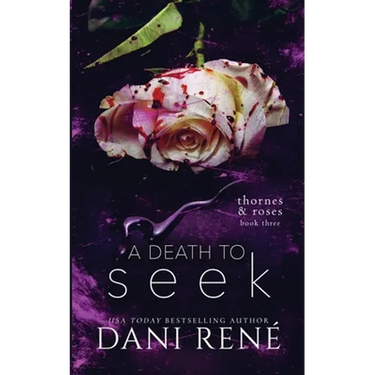 A Death to Seek: (Thornes & Roses Book Three): Limited Edition