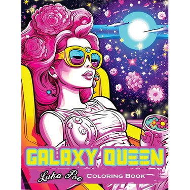 Galaxy Queen: Coloring Book, Embark on a Cosmic Adventure of Creativity and Imagination