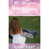 My Daughter Died Laughing
