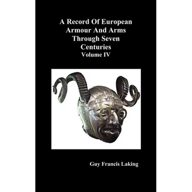 A Record of European Armour and Arms Through Seven Centuries, Volume IV