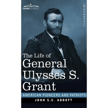 The Life of General Ulysses S. Grant: Containing a Brief but Faithful Narrative of those Military and Diplomatic Achievements Which Have Entitled Him