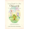 Living Happily Ever After--Separately