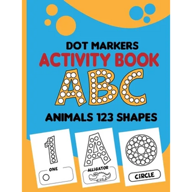 dot markers activity book abc animals 123 shapes: Paint Dots for Kids, Toddler Activity Book, Toddler Animal Coloring Book, Easy Guided big dots, Do a