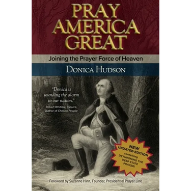 Pray America Great: Joining the Prayer Force of Heaven
